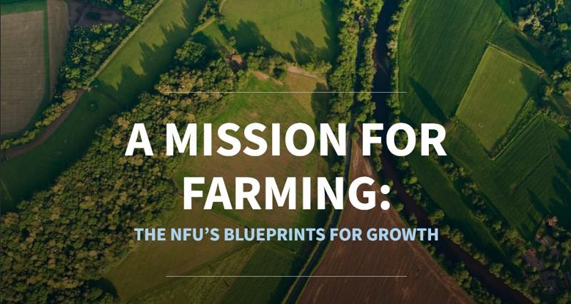 A mission for farming - the NFUs blueprints for growth